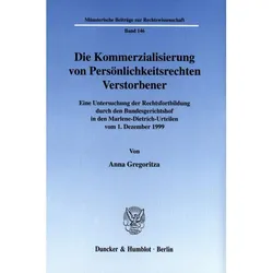 Die Kommerzialisierung von Persönlichkeitsrechten Verstorbener., Fachbücher von Anna Gregoritza