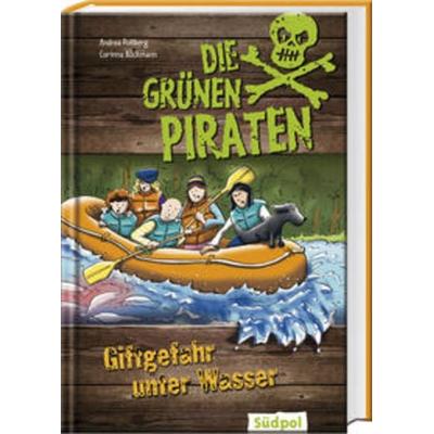 Die Grünen Piraten - Giftgefahr unter Wasser, Gebundene Ausgabe von Andrea Possberg,Corinna Böckmann, Südpol Verlag GmbH