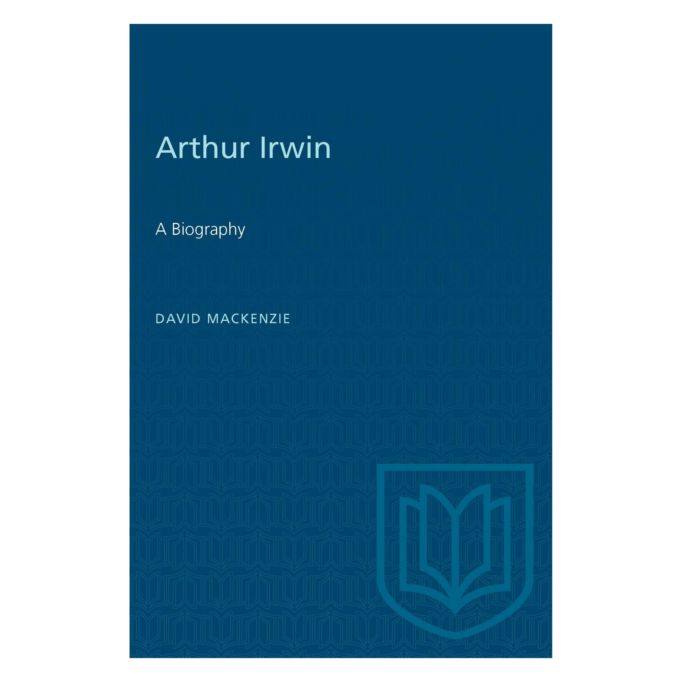 University Of Toronto Arthur Irwin (Englisch, David Mackenzie) (9781487577308)