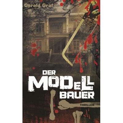 Der Modellbauer, Taschenbuch von Gerald Gräf, BoD – Books on Demand, 978-3-7528-9605-3