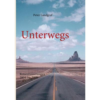 Unterwegs, Taschenbuch von Peter Landgraf, BoD – Books on Demand, 978-3-8391-3345-3