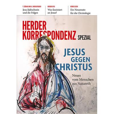 Jesus gegen Christus, Geheftet von Kathy Ehrensperger,Herder Korrespondenz,Thomas Söding,Annette Pehnt,Georg Essen, Herder, 978-3-451-10273-8