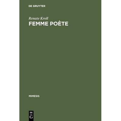 Femme poète, Gebundene Ausgabe von Renate Kroll, De Gruyter, 978-3-484-55023-0