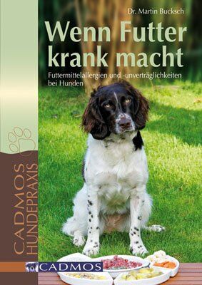 Martin Bucksch - Wenn Futter krank macht: Futtermittelallergien und -unverträglichkeiten bei Hunden - Preis vom 11.10.2026 03:10:56 h