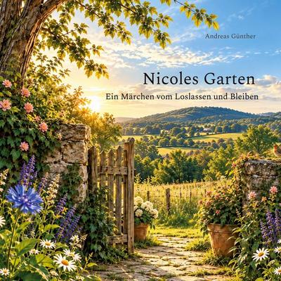 Nicoles Garten, Gebundene Ausgabe von Andreas Günther, BoD – Books on Demand, 978-3-696-78228-3