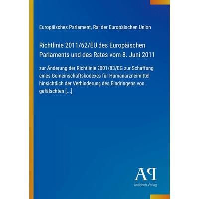 Richtlinie 2011/62/EU des Europäischen Parlaments und des Rates vom 8. Juni 2011, Taschenbuch von Europäisches Parlament,Rat der Europäischen Union,