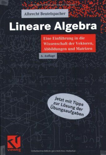 Albrecht Beutelspacher - Lineare Algebra : Eine Einführung in die Wissenschaft der Vektoren, Abbildungen und Matrizen - Preis vom 09.10.2026 07:28:09 h