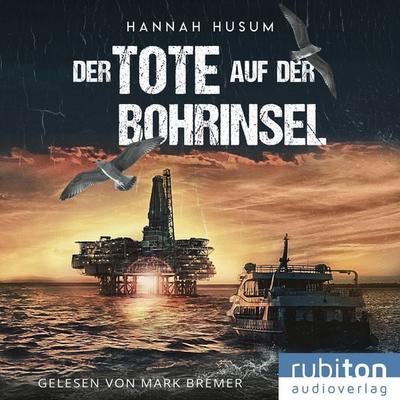 Der Tote auf der Bohrinsel - Hannah Husum, Audio, 9783987150418