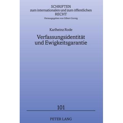 Verfassungsidentität und Ewigkeitsgarantie, Gebundene Ausgabe von Karlheinz Rode, Peter Lang GmbH, Internationaler Verlag der Wissenschaften,