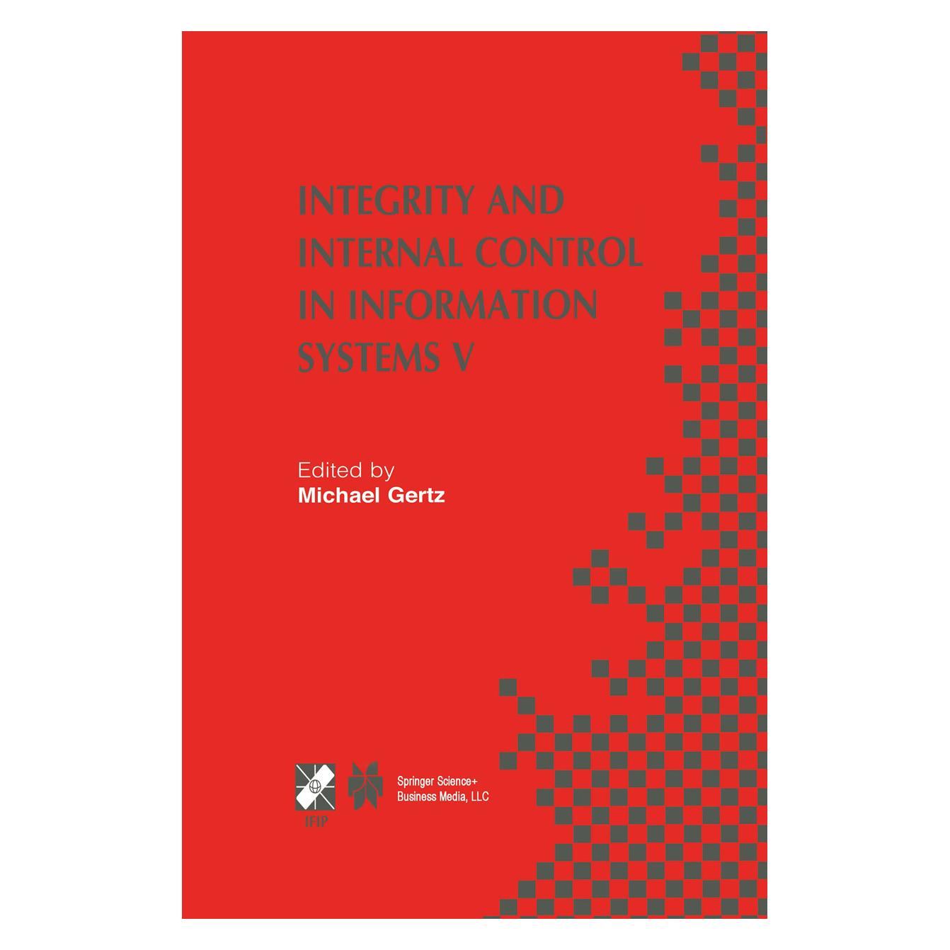 Springer Integrity and Internal Control in Information Systems V (Englisch, Softcover, Michael Gertz) (55539109)