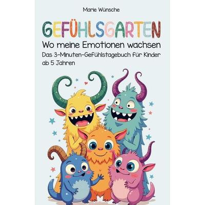 Gefühlsgarten - Wo meine Emotionen wachsen, Taschenbuch von Marie Wünsche, Marie Wünsche, 978-94-037-9126-5