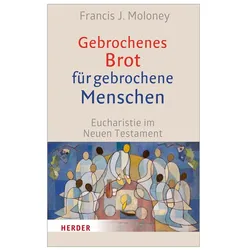 Gebrochenes Brot für gebrochene Menschen, Fachbücher von Francis J. Moloney
