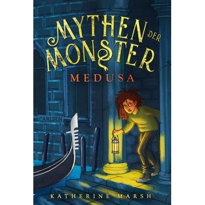 Mythen der Monster 1: Medusa, Gebundene Ausgabe von Katherine Marsh, Carlsen, 978-3-551-55949-4