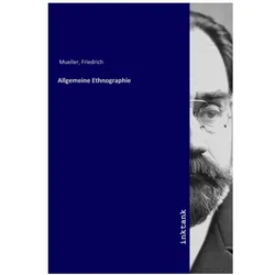 Allgemeine Ethnographie, Belletristik von Friedrich Mueller
