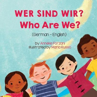 Who Are We? (German-English), Taschenbuch von Anneke Forzani, Language Lizard, LLC, 978-1-63685-030-6
