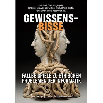 Gewissensbisse – Fallbeispiele zu ethischen Problemen der Informatik, Taschenbuch von , Transcript, 978-3-8376-6463-8