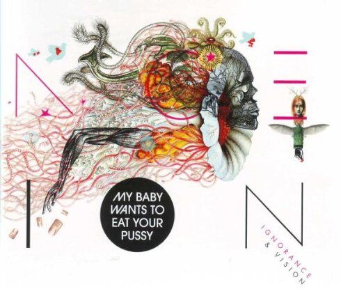My Baby Wants to Eat Your Pussy - Ignorance and Vision - Preis vom 03.10.2026 20:43:07 h