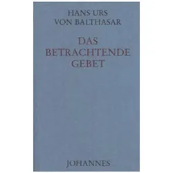 Das betrachtende Gebet, Fachbücher von Hans Urs von Balthasar