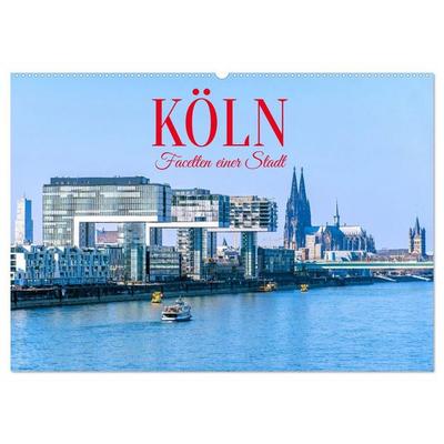 Köln - Facetten einer Stadt (Wandkalender 2027 DIN A2 quer), CALVENDO Monatskalender