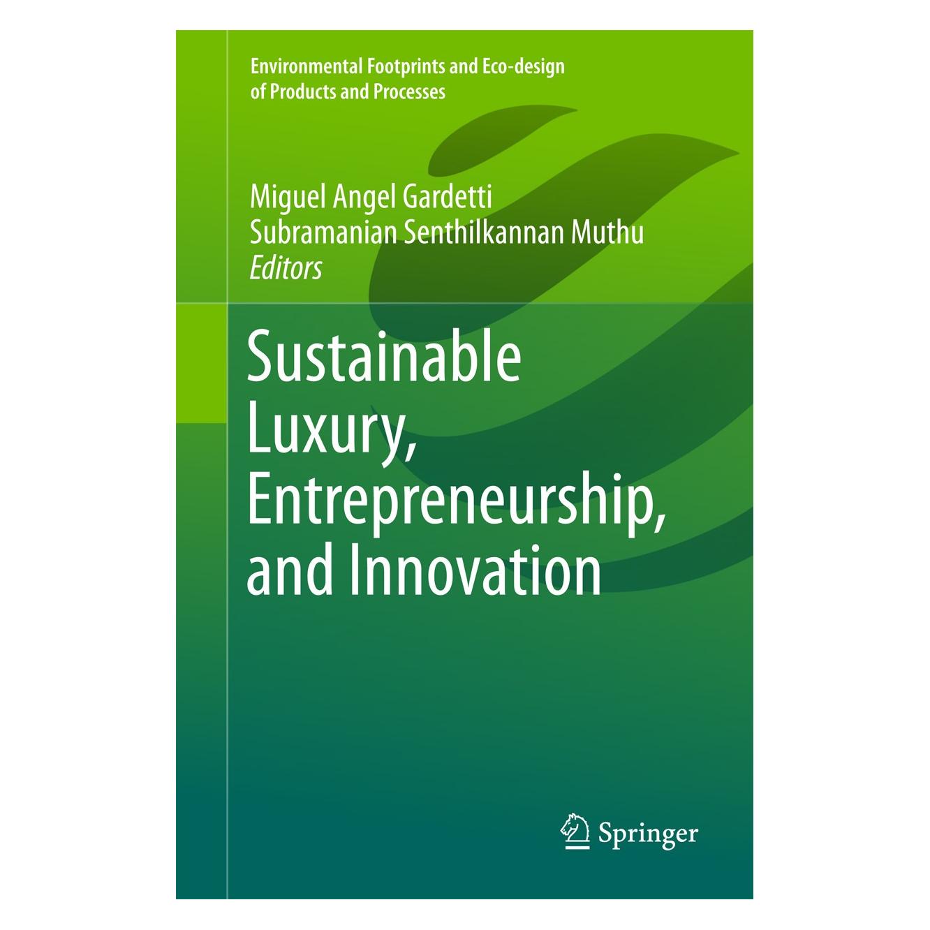 Springer Sustainable Luxury, Entrepreneurship, and Innovation (9789811067150)