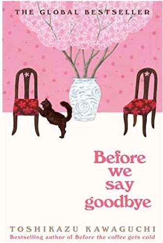 Picador Before We Say Goodbye: Curl up with the magical story of the cosy Tokyo cafe (Before the Coffee Gets Cold, 4)