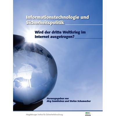 Informationstechnologie und Sicherheitspolitik, Taschenbuch von , BoD – Books on Demand, 978-3-8482-3270-3