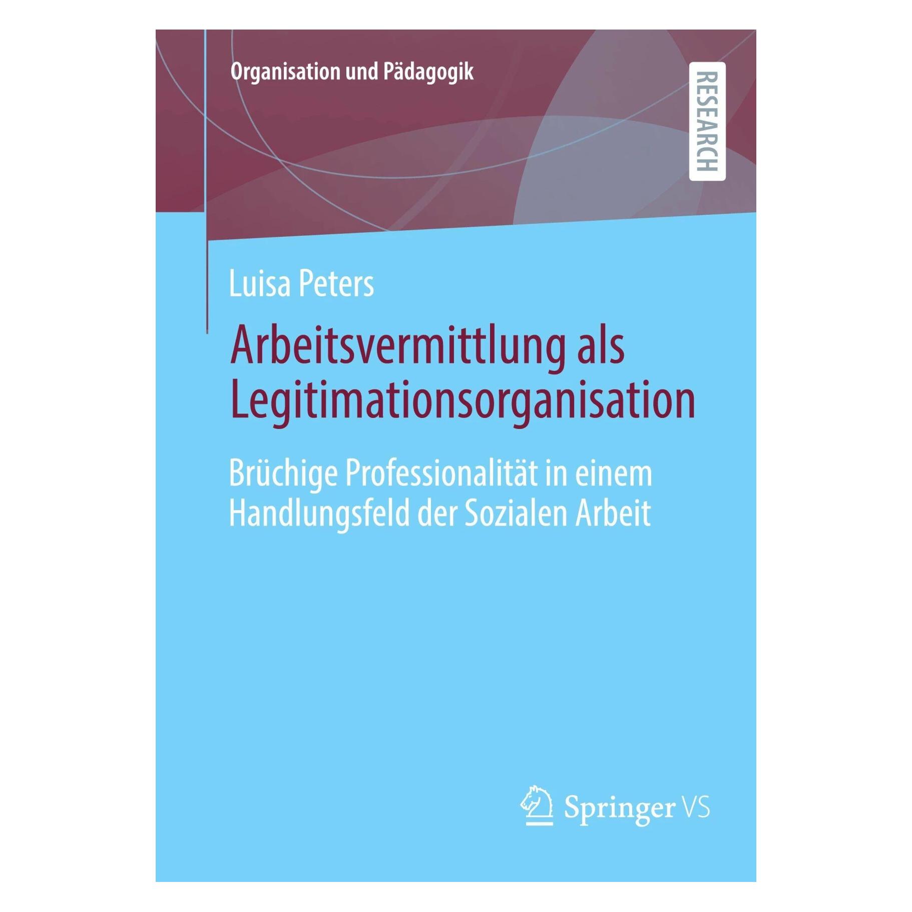 Springer Arbeitsvermittlung als Legitimationsorganisation (Deutsch, Softcover, Luisa Peters) (42365531)
