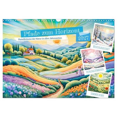 Pfade zum Horizont - Pastellträume der Natur in allen Jahreszeiten (Wandkalender 2027 DIN A3 quer), CALVENDO Monatskalender