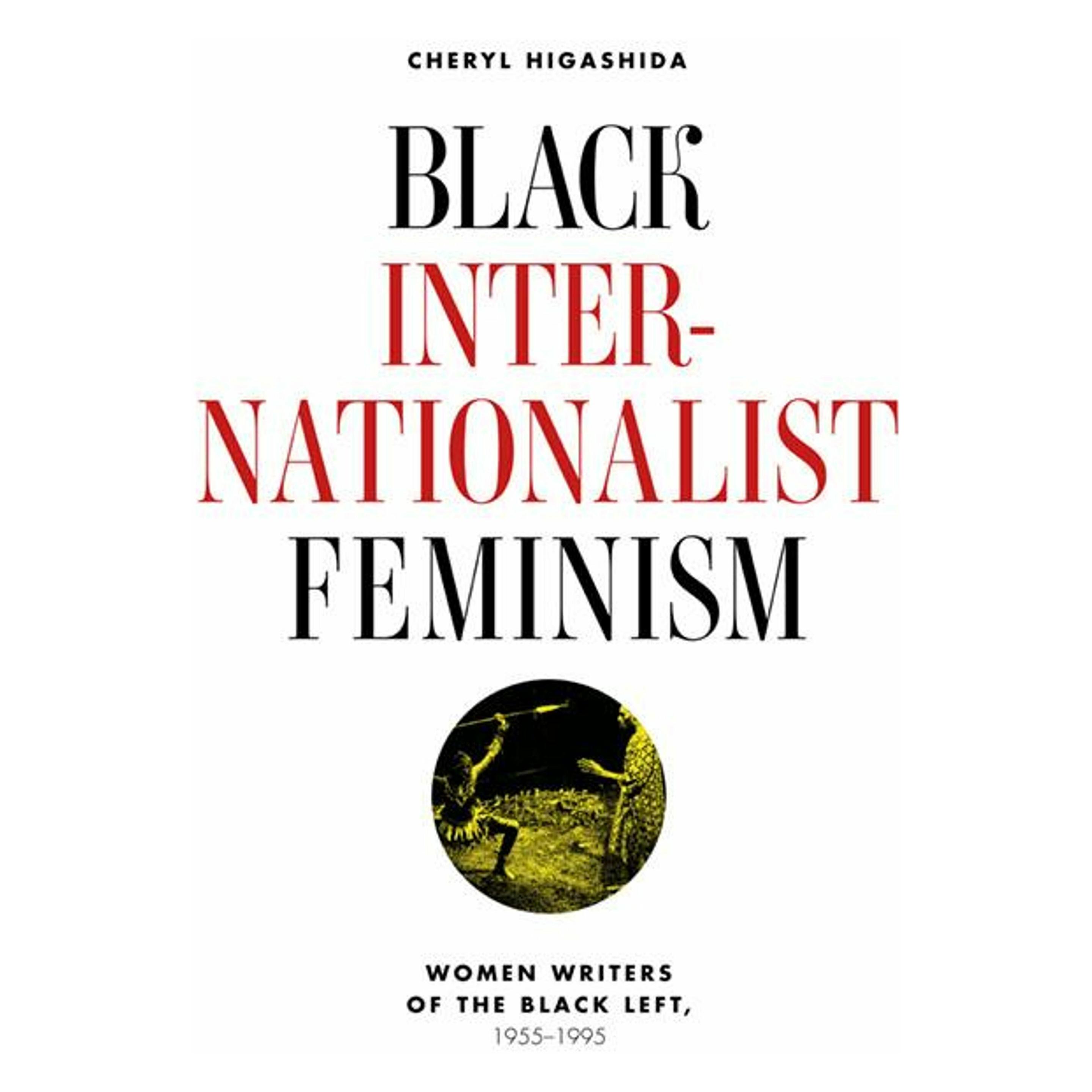 University Of Illinois Black Internationalist Feminism (Englisch, Cheryl Higashida) (45774907)