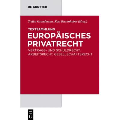 Textsammlung Europäisches Privatrecht, Gebundene Ausgabe von Stefan Grundmann,Karl Riesenhuber, De Gruyter, 978-3-89949-693-2