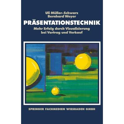 Präsentationstechnik, Taschenbuch von B. Weyer, Betriebswirtschaftlicher Verlag Gabler, 978-3-663-11128-3