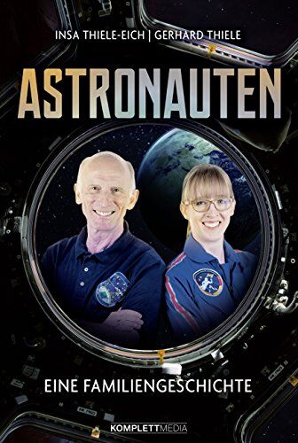 Gerhard Thiele - Astronauten: Eine Familiengeschichte - Preis vom 09.10.2026 07:28:09 h