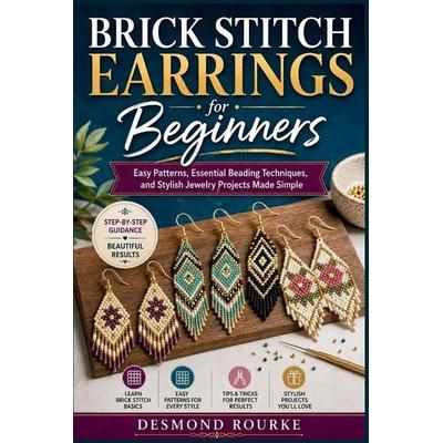 Brick Stitch Earrings for Beginners, Taschenbuch von Desmond Rourke, Independently Published