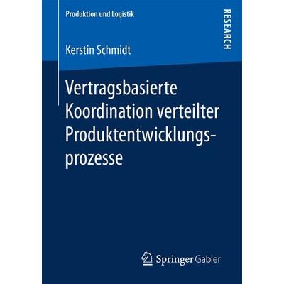 Vertragsbasierte Koordination verteilter Produktentwicklungsprozesse, Taschenbuch von Kerstin Schmidt, Springer Fachmedien Wiesbaden GmbH,
