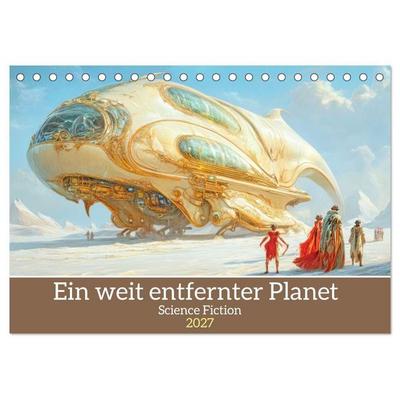 Ein weit entfernter Planet - Science Fiction (Tischkalender 2027 DIN A5 quer), CALVENDO Monatskalender
