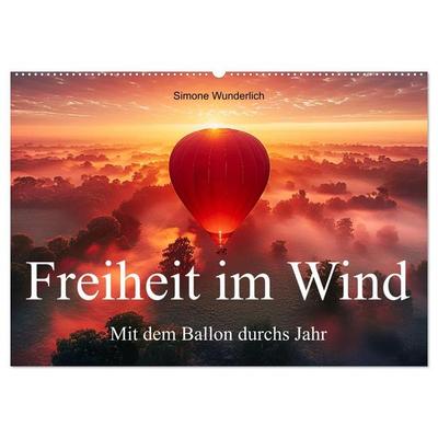 Freiheit im Wind - Mit dem Ballon durchs Jahr (Wandkalender 2027 DIN A2 quer), CALVENDO Monatskalender