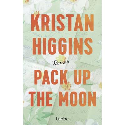 Pack Up the Moon, Taschenbuch von Kristan Higgins, Lübbe, 978-3-7577-0111-6