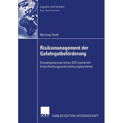 Risikomanagement der Gefahrgutbeförderung, Taschenbuch von Michael Huth, Deutscher Universitätsverlag, 978-3-8244-8093-7