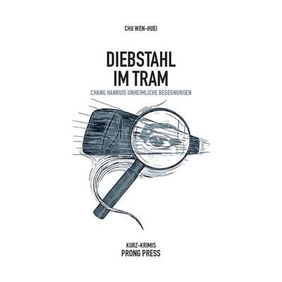 Diebstahl im Tram, Taschenbuch von Wen-Huei Chu, Prong Press