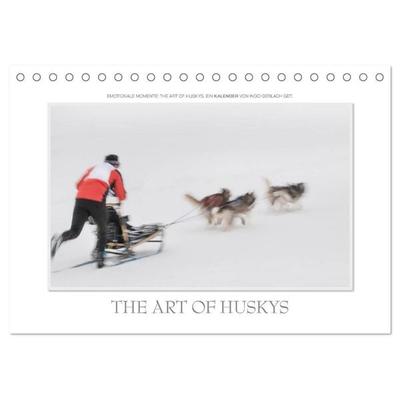 Emotionale Momente: The Art of Huskys. / CH-Version (Tischkalender 2027 DIN A5 quer), CALVENDO Monatskalender