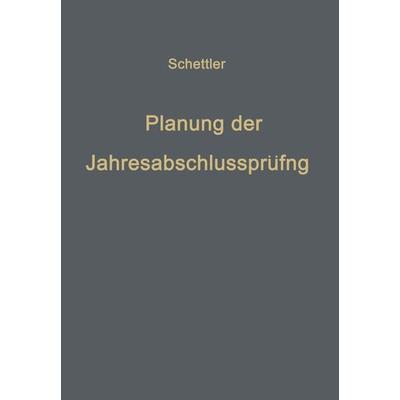 Planung der Jahresabschlußprüfung, Taschenbuch von Klaus Schettler, Betriebswirtschaftlicher Verlag Gabler, 978-3-663-02057-8