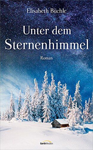 Elisabeth Büchle - Unter dem Sternenhimmel: Roman. - Preis vom 09.10.2026 07:28:09 h