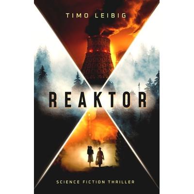 Reaktor, Taschenbuch von Timo Leibig, Belle Époque, 978-3-96357-307-1