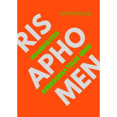 Wahrheiten sind Spielverderber, Taschenbuch von Stefan Rogal, Epubli, 978-3-7575-3364-9