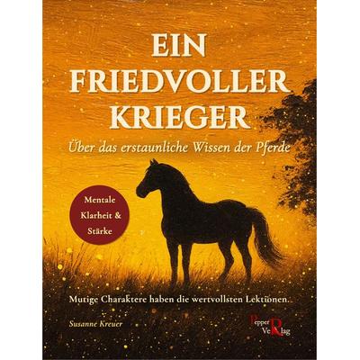 Ein friedvoller Krieger, Taschenbuch von Susanne Kreuer, Pepper Verlag, 978-3-946239-40-6