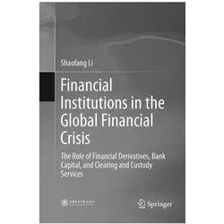 Financial Institutions in the Global Financial Crisis, Fachbücher von Shaofang Li