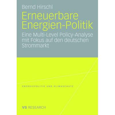 Erneuerbare Energien-Politik, Taschenbuch von Bernd Hirschl, VS Verlag für Sozialwissenschaften, 978-3-8350-7024-0