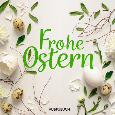 Frohe Ostern - Anonym, Audio, 9783899645781