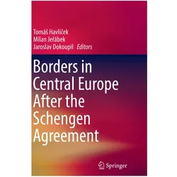 Borders in Central Europe After the Schengen Agreement, Fachbücher von Jaroslav Dokoupil, Tomás Havlícek, Milan Jerbek