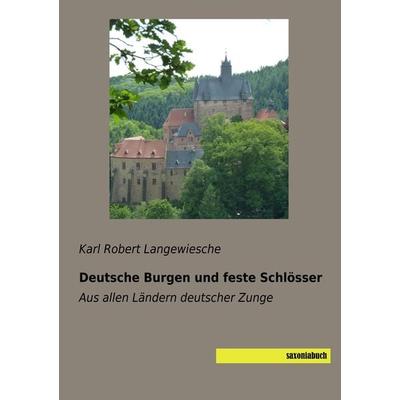 Deutsche Burgen und feste Schlösser, Taschenbuch von , Saxoniabuch.de, 978-3-95770-553-2